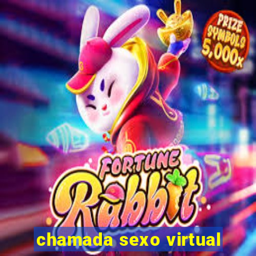 chamada sexo virtual